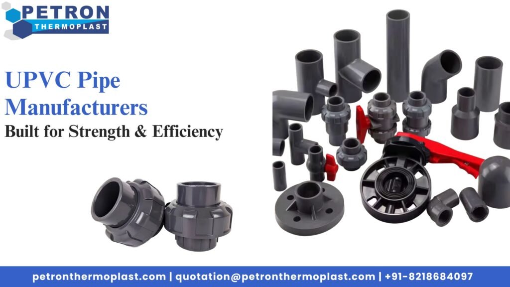 UPVC Pipe Manufacturer – Built for Strength & Efficiency -