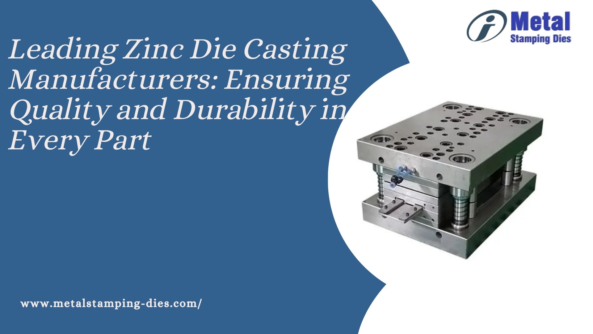 Leading Zinc Die Casting Manufacturers: Ensuring Quality and Durability in Every Part – Metal Stamping Dies