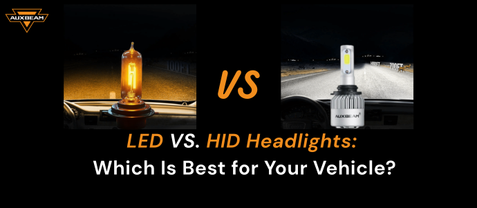 LED vs HID Headlights: Which Is Best for Your Vehicle?