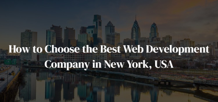 Best Web Development Company in New York – How to Choose