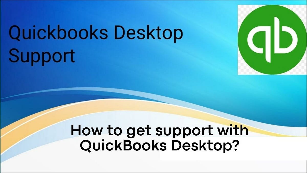 How to get support with QuickBooks Desktop? | by Isa Smith | Aug, 2025 | Medium