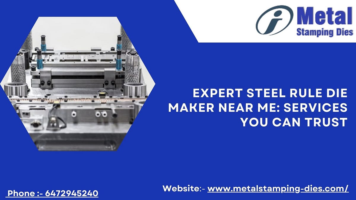 Expert Steel Rule Die Maker Near Me: Services You Can Trust | by Metalstampingdies | Sep, 2025 | Medium