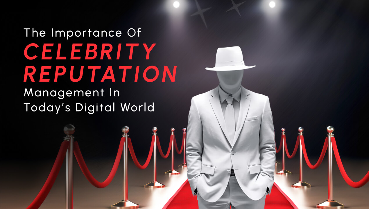 The Importance of Celebrity Reputation Management Today