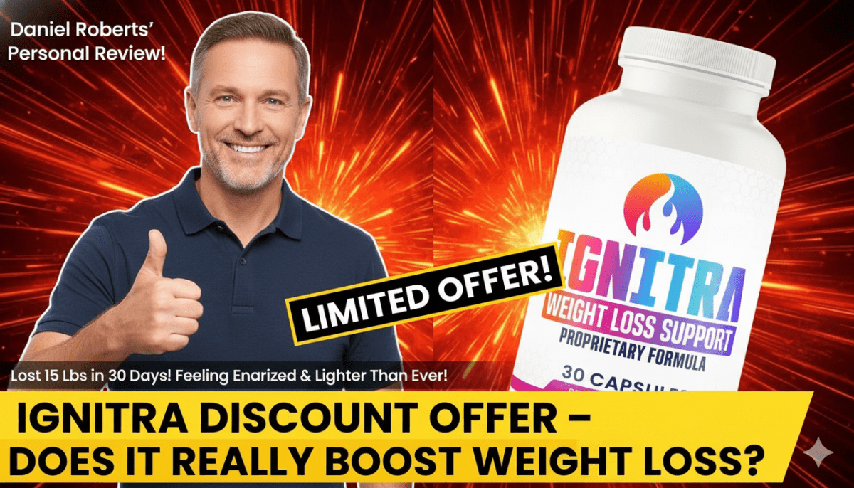 Ignitra Discount Offer – Does It Really Boost Weight Loss? – Healthline Support