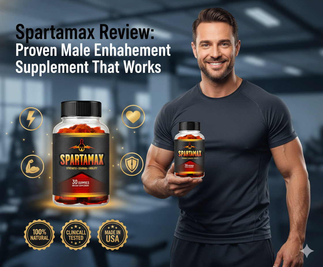 Spartamax Review: Proven Male Enhancement Supplement That Works – HealthyLife Vital USA