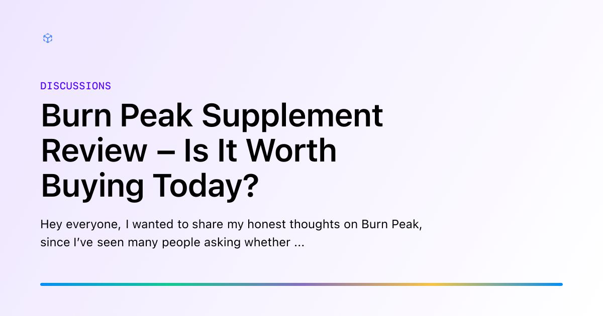 Burn Peak Supplement Review – Is It Worth Buying Today?