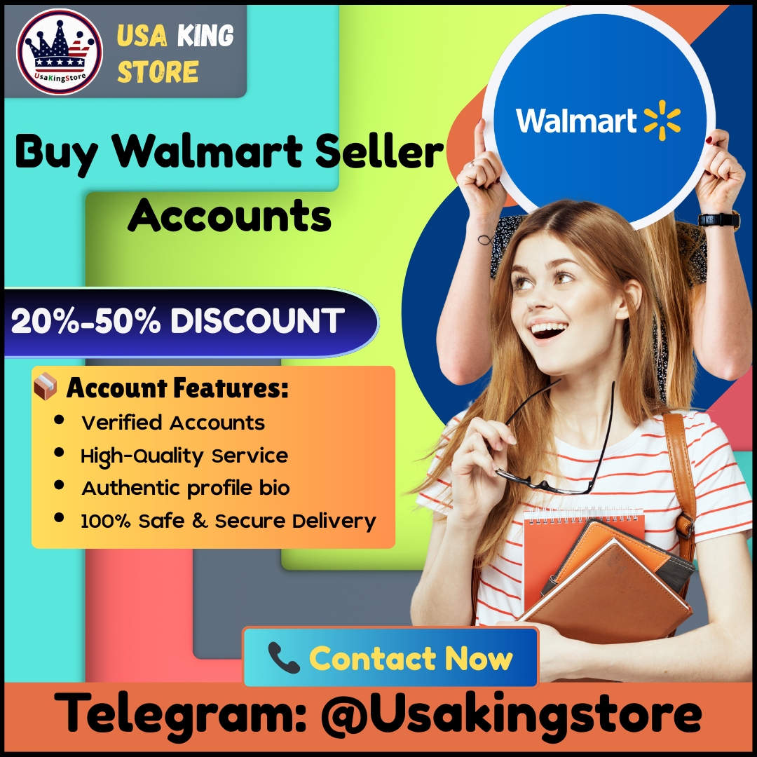 Buy Walmart Seller Accounts - Usakingstore