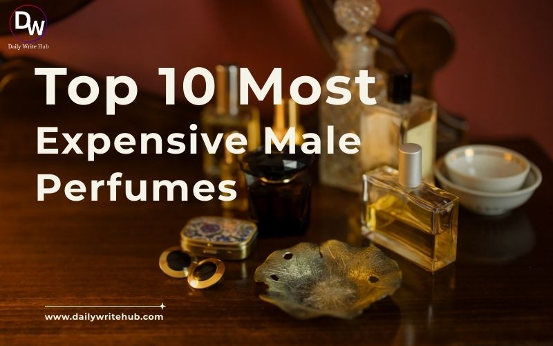 Most Expensive Male Perfumes in 2026