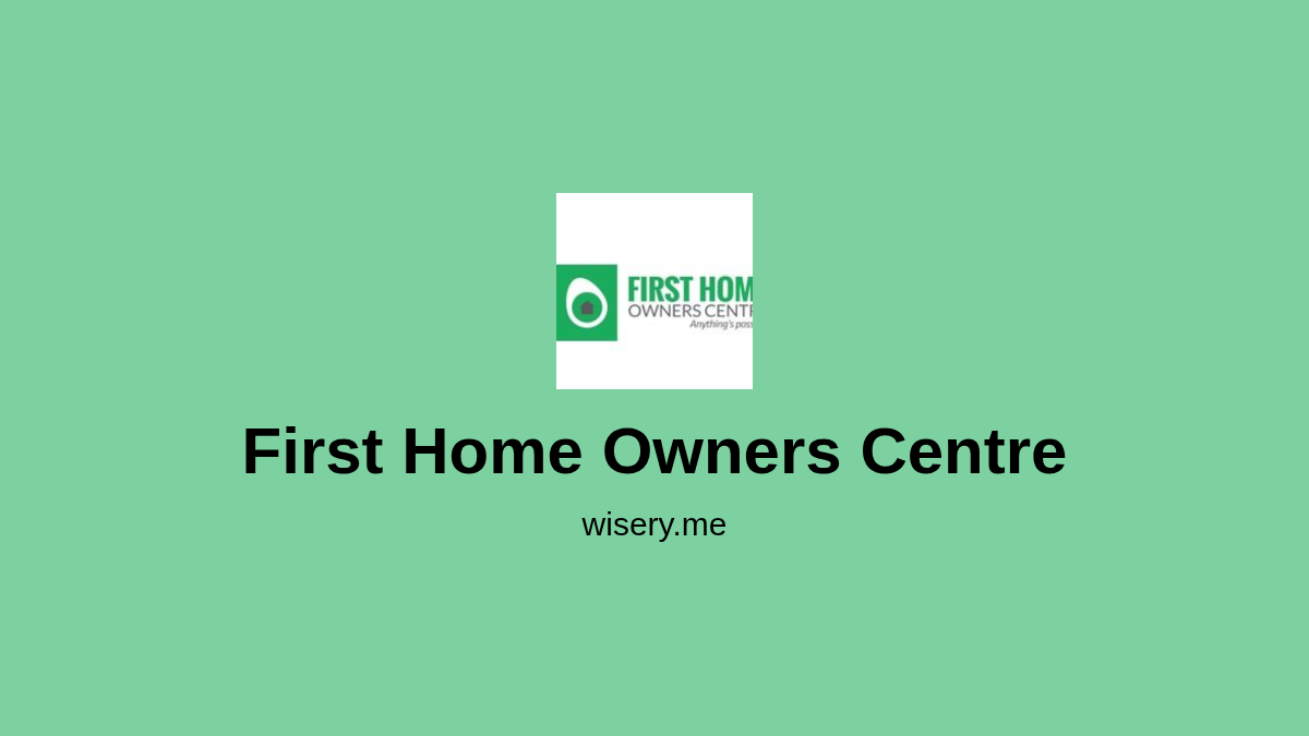 First Home Owners Centre - Wisery