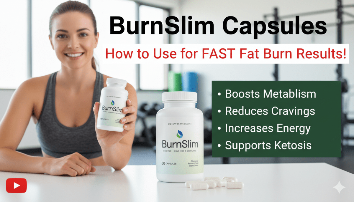 BurnSlim Capsules How to Use for Fast Fat Burn Results – Health Boost Solutions