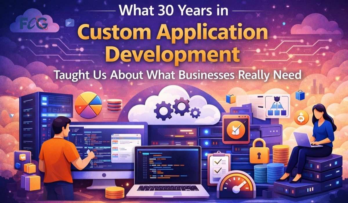 What 30 Years in Custom Application Development Taught Us