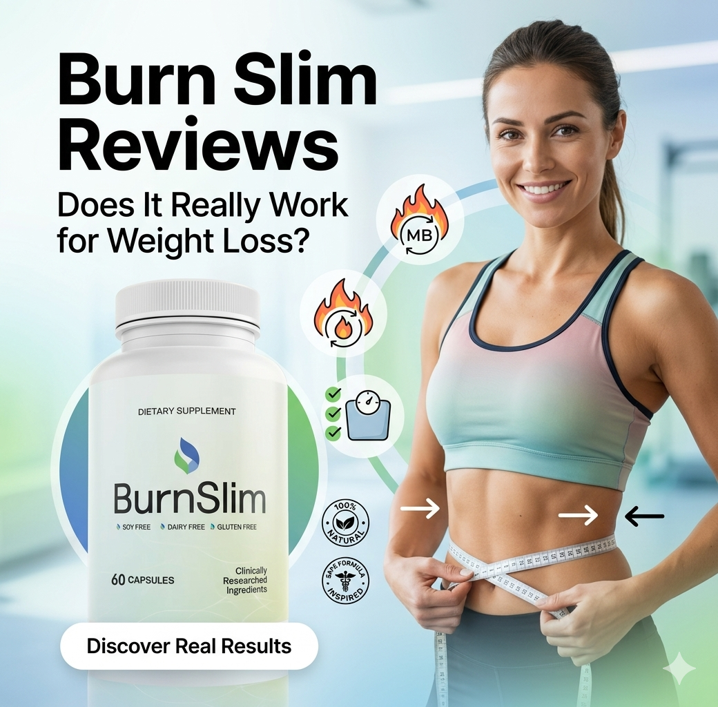 Burn Slim Reviews: Does It Really Work for Weight Loss?