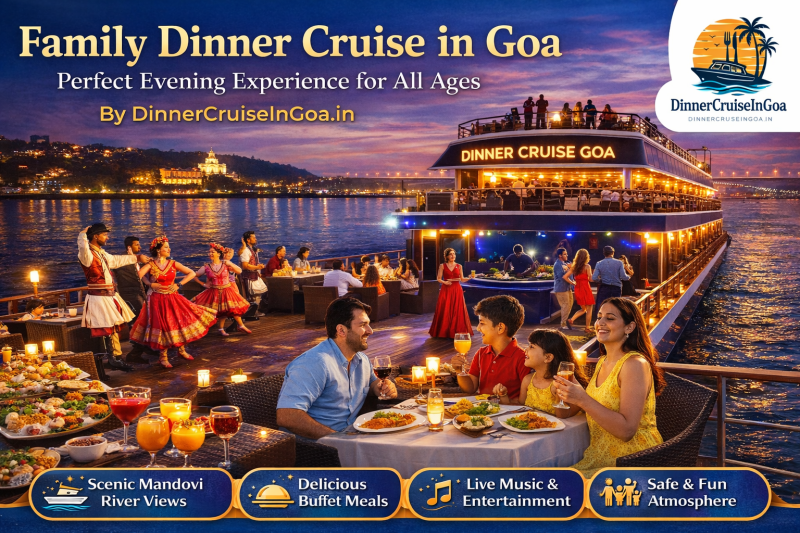 Family Dinner Cruise in Goa – Perfect Evening Experience for All Ages: dinnercruiseing — LiveJournal