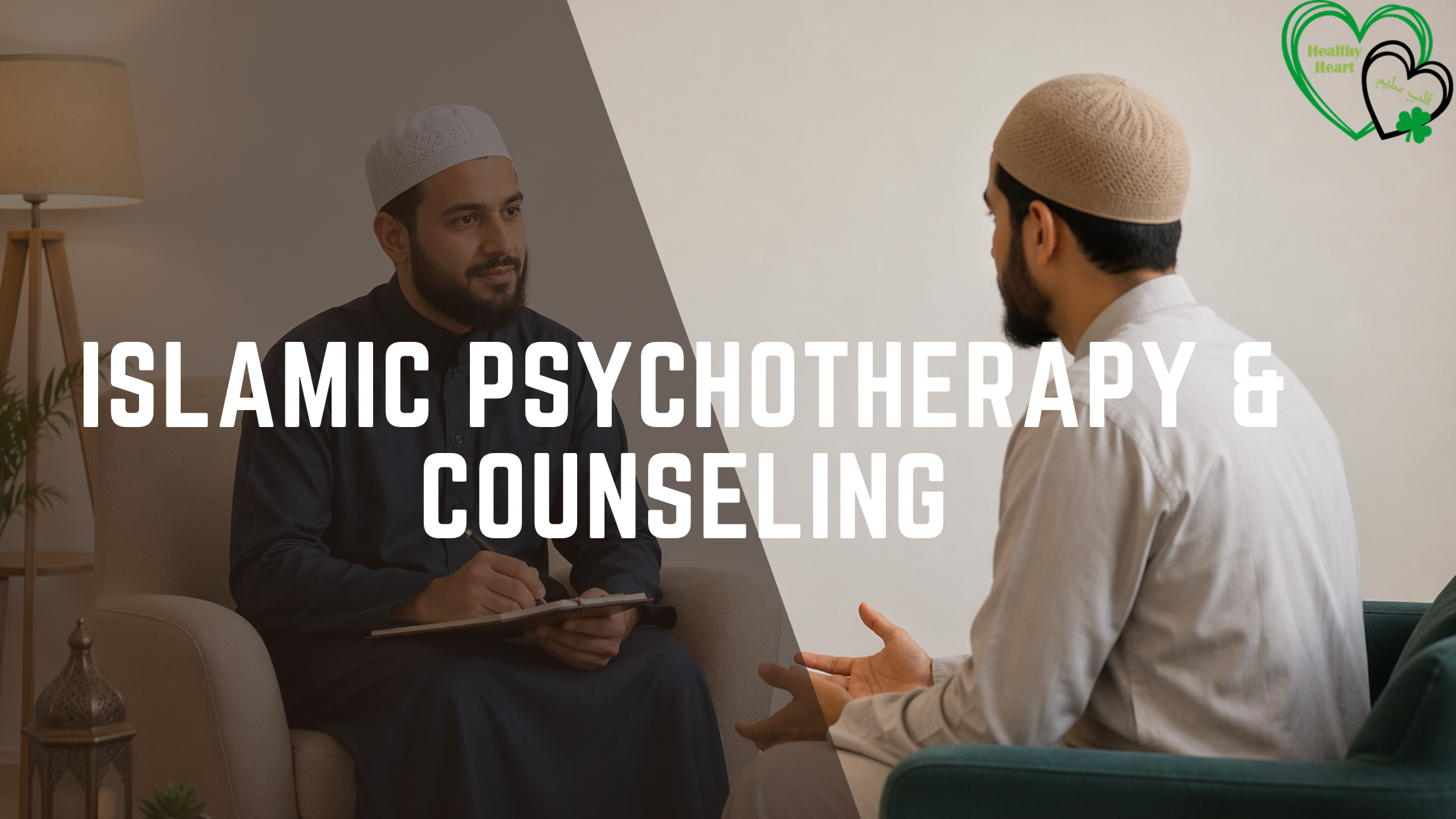 Islamic Psychotherapy & Counseling in London, UK | Trusted Care