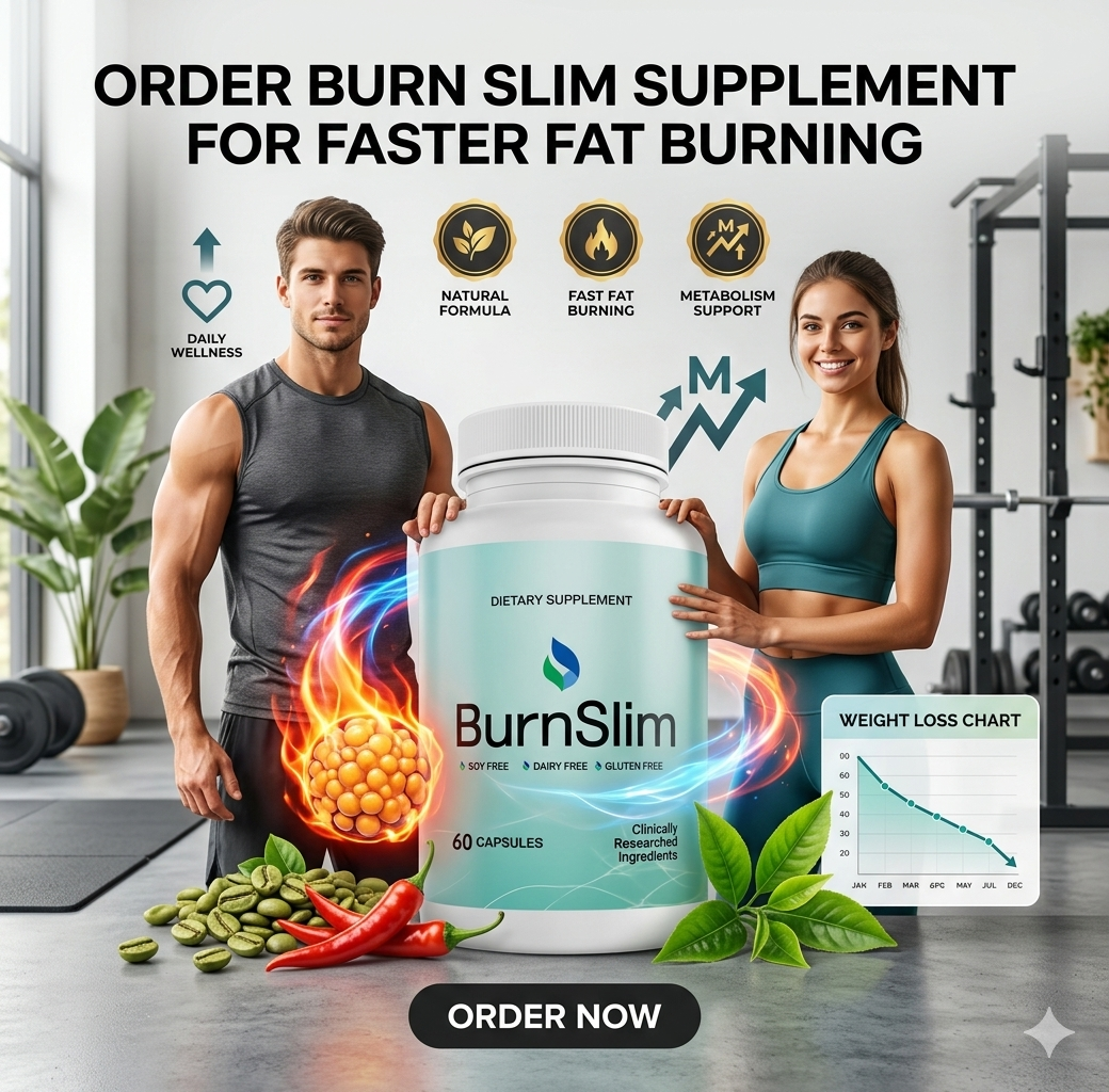 Order Burn Slim Supplement for Faster Fat Burning