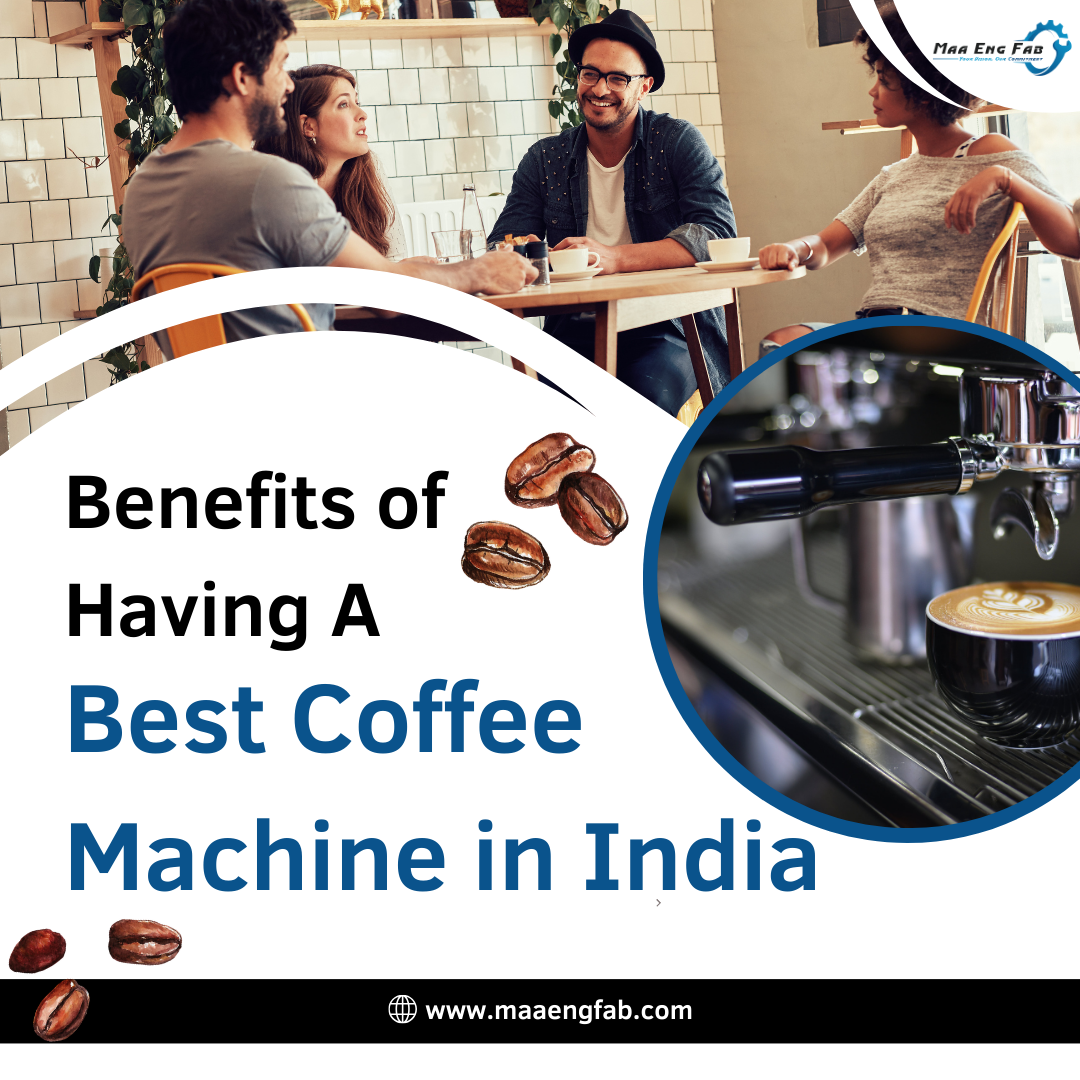 Benefits of Having a Best Coffee Machine in India