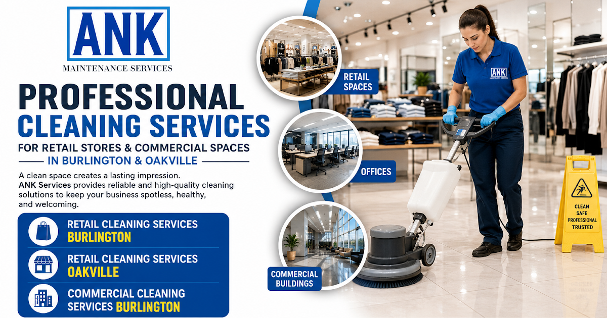 Professional Retail & Commercial Cleaning Services in Burlington  & Oakville