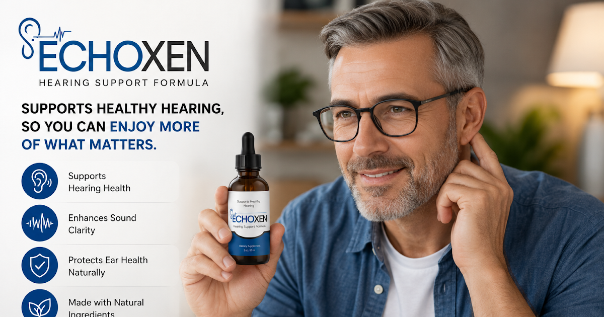 EchoXen Reviews 2026 – Can It Support Clearer Hearing Naturally? ~ Healthy Fit Pro
