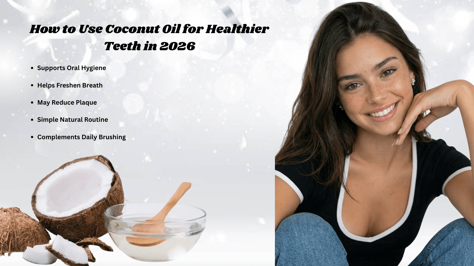 Coconut Oil for Teeth: How to Use It Safely in 2026