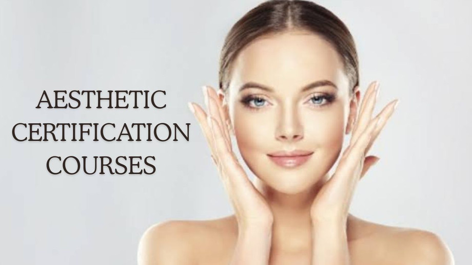 How Do Aesthetic Certification Courses Increase Professional Credibility? - JustPaste.it