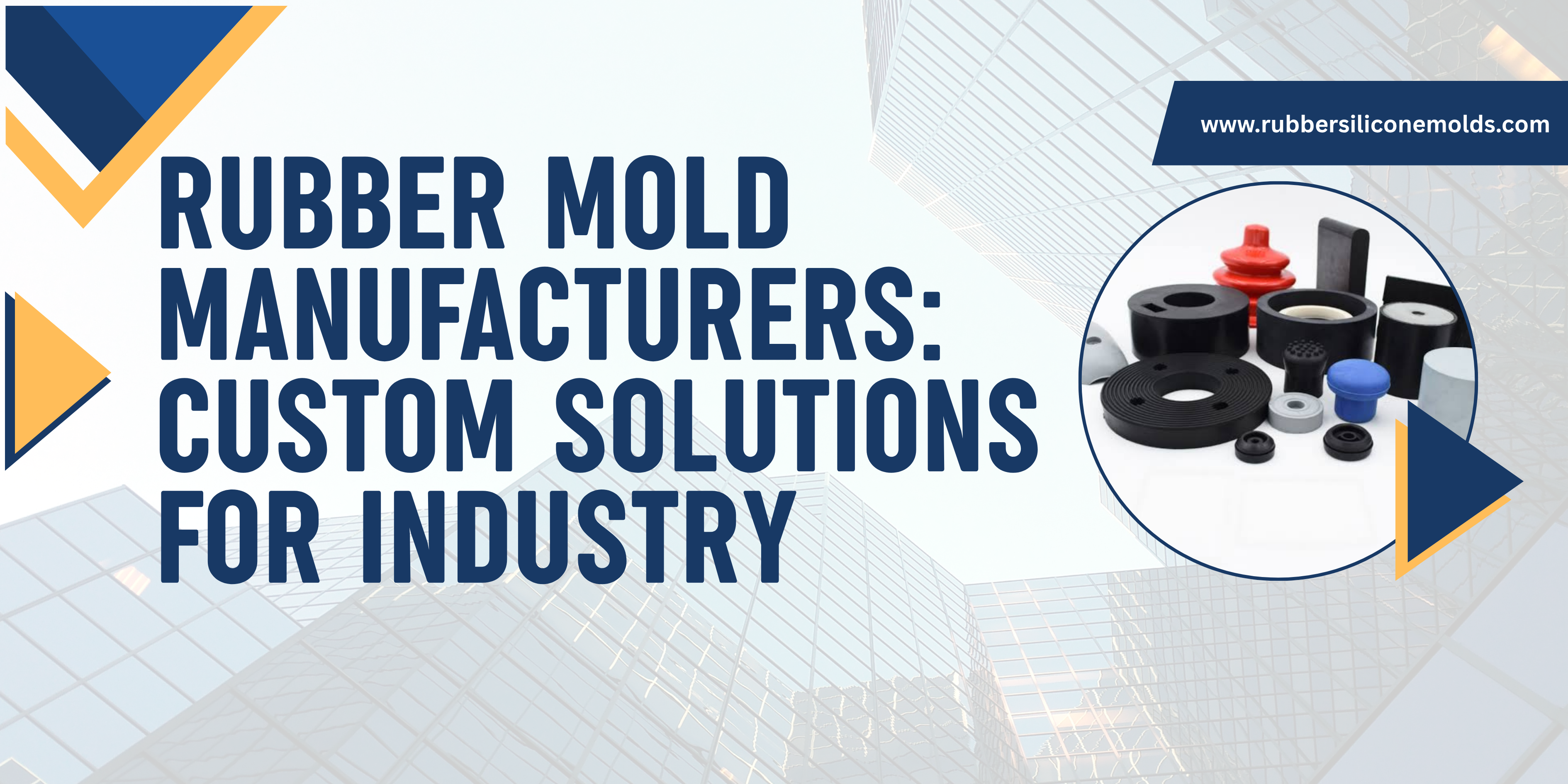 Rubber Mold Manufacturers: Custom solutions for industry – Rubber Silicone Molds