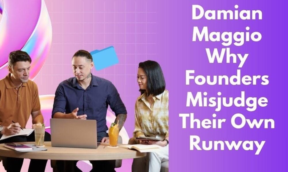 Damian Maggio: Why Founders Misjudge Their Own Runway - TechBullion