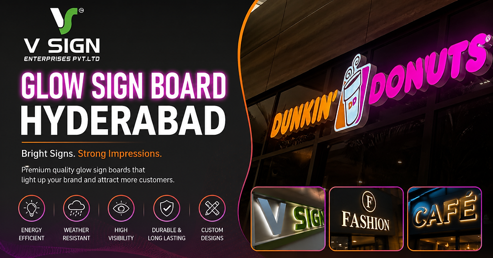 Glow Sign Board Hyderabad – Enhance Your Brand Visibility with V Sign Enterprises Pvt. Ltd.