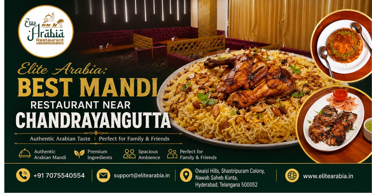 Elite Arabia: Best Mandi Restaurant Near Chandrayangutta