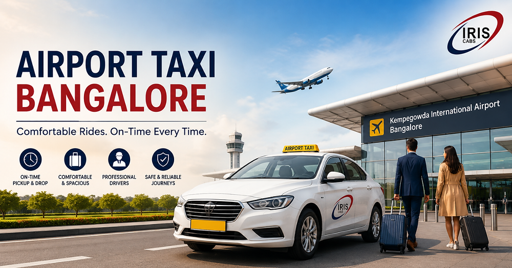 Airport Taxi Bangalore: Trusted Airport Transfers by Iris Cab Service