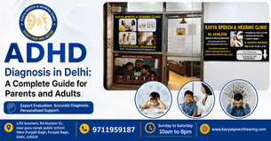 ADHD Diagnosis in Delhi: Guide for Parents & Adults