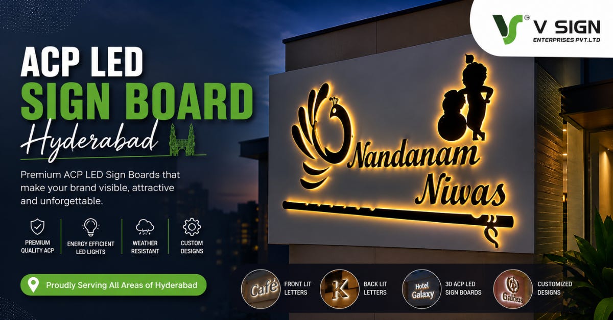 Why You Should Opt for ACP LED Sign Board Hyderabad?