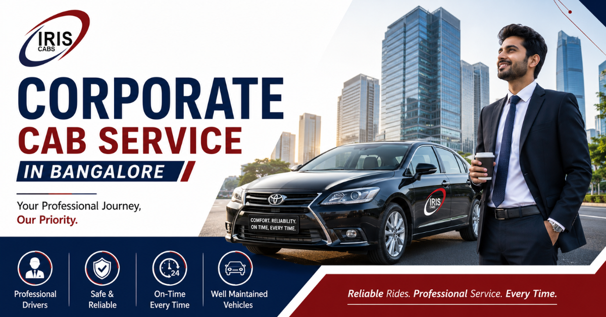 Corporate Cab Service in Bangalore: Reliable Business Travel for Modern Companies – iriscabservice