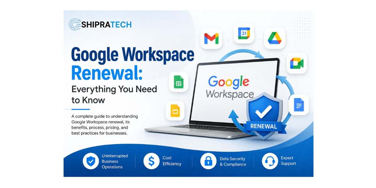 Google Workspace Renewal: Everything You Need to Know  – shipratechofficial