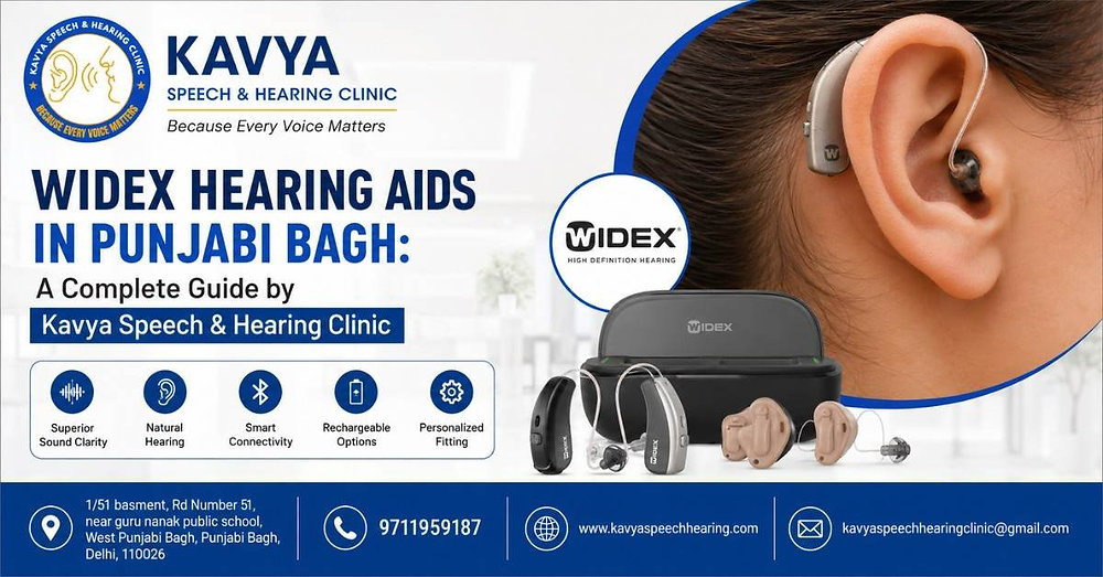 Widex Hearing Aids in Punjabi Bagh: A Complete Guide by Kavya Speech & Hearing Clinic