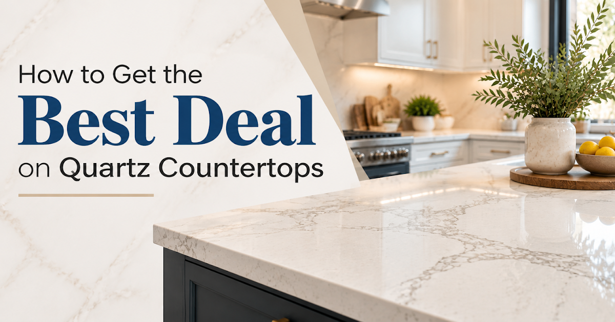 How to Get the Best Deal on Quartz Countertops