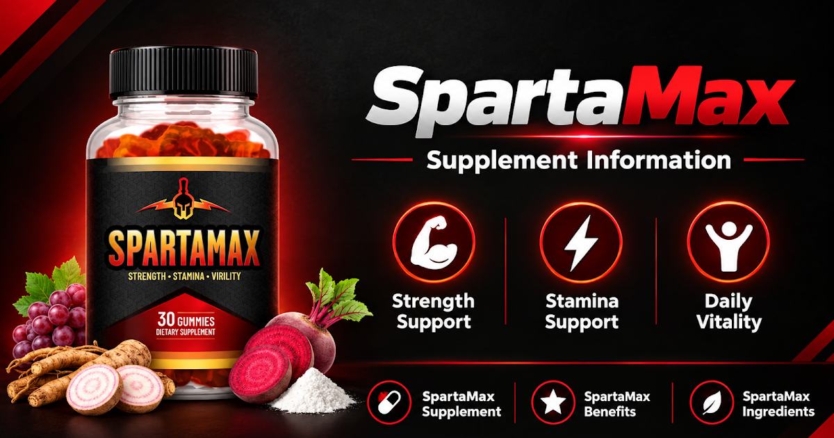 SpartaMax Benefits, Ingredients, and Men’s Wellness Support: A Complete Guide